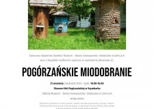 Przejdź do - "Pogórzańskie miodobranie" - imprezę plenerowa do Skansenu w Szymbarku